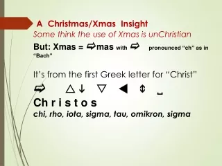 A   Christmas/Xmas   Insight Some think the use of Xmas is  unChristian