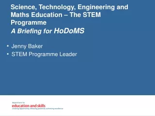 Science, Technology, Engineering and Maths Education – The STEM Programme A Briefing for  HoDoMS