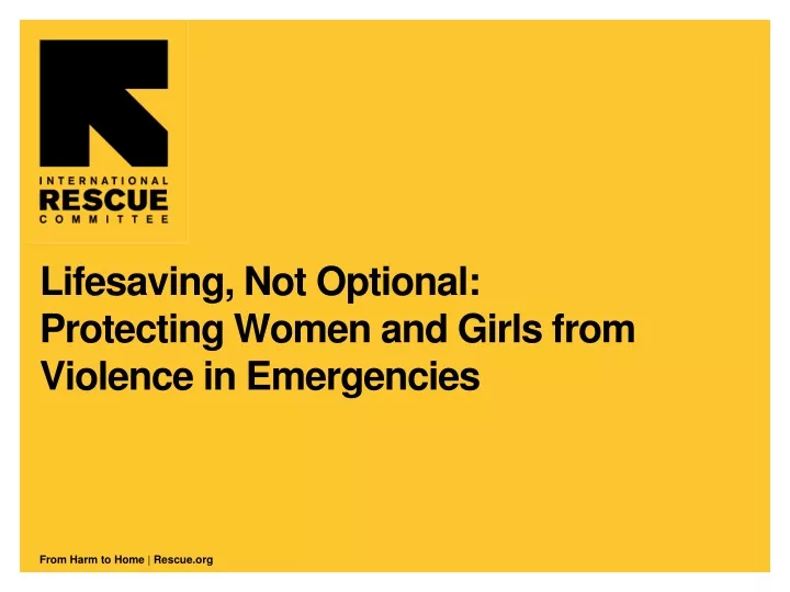 lifesaving not optional protecting women and girls from violence in emergencies