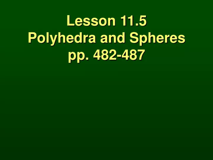 lesson 11 5 polyhedra and spheres pp 482 487