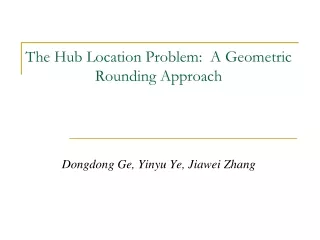 The Hub Location Problem:  A Geometric Rounding Approach