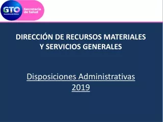 DIRECCIÓN DE RECURSOS MATERIALES Y SERVICIOS GENERALES Disposiciones Administrativas 2019