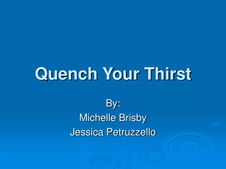 quench your thirst