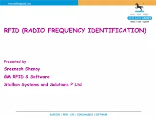 RFID (RADIO FREQUENCY IDENTIFICATION) Presented by Sreenesh Shenoy  GM RFID &amp; Software