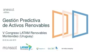 Gestión Predictiva de Activos Renovables V Congreso LATAM Renovables Montevideo (Uruguay)