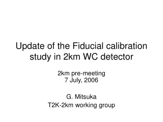 Update of the Fiducial calibration study in 2km WC detector