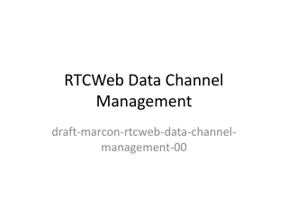 RTCWeb Data Channel Management
