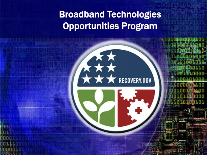 broadband technologies opportunities program