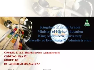 COURSE TITLE: Health Services Administration  CODE/NO: HSA 171 Group: BA By:  Ameerah  MN.  Qattan