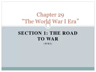 Chapter 29 “ The World War I Era ”