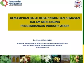 KEMAMPUAN BALAI BESAR KIMIA DAN KEMASAN  DALAM MENDUKUNG PENGEMBANGAN INDUSTRI ATSIRI