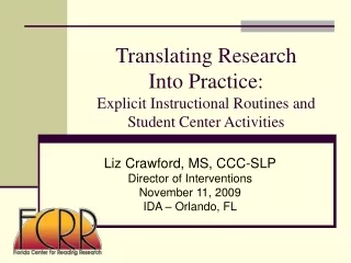 Liz Crawford, MS, CCC-SLP Director of Interventions November 11, 2009 IDA – Orlando, FL