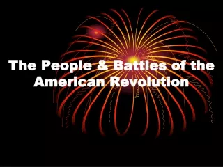 The People &amp; Battles of the American Revolution