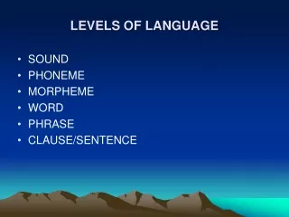 LEVELS OF LANGUAGE