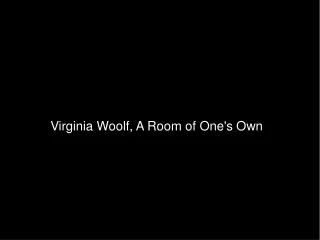 Virginia Woolf, A Room of One's Own