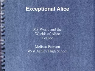 Exceptional Alice