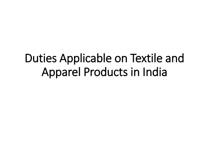 duties applicable on textile and apparel products in india