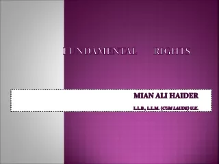 Fundamental       Rights Mian  Ali  Haider L.L.B., L.L.M. ( Cum Laude) U.K.