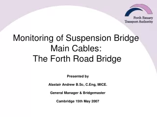 Monitoring of Suspension Bridge Main Cables:   The Forth Road Bridge