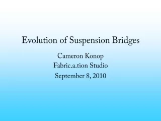 Evolution of Suspension Bridges