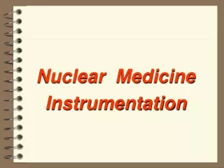 Nuclear  Medicine  Instrumentation