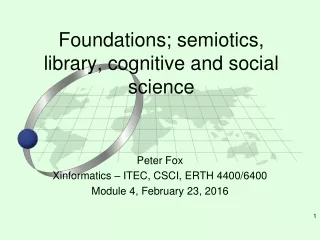 Foundations; semiotics, library, cognitive and social science