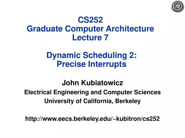 cs252 graduate computer architecture lecture 7 dynamic scheduling 2 precise interrupts