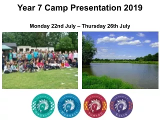 Year 7 Camp Presentation 2019 Monday 22nd July – Thursday 26th July