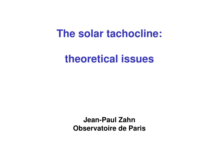 the solar tachocline theoretical issues jean paul