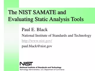 The NIST SAMATE and Evaluating Static Analysis Tools