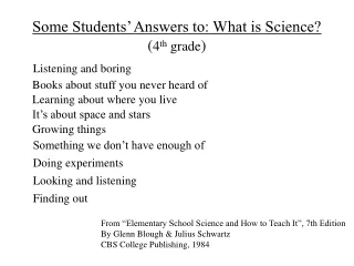 Some Students’ Answers to: What is Science? ( 4 th  grade )