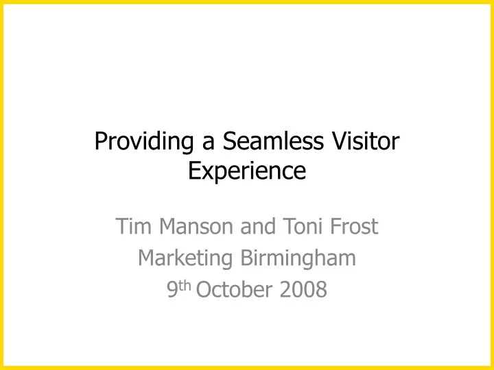 providing a seamless visitor experience