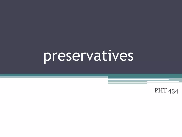 preservatives