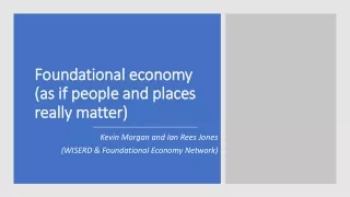 Foundational economy (as if people and places really matter)