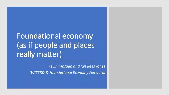 foundational economy as if people and places really matter