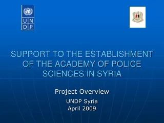 SUPPORT TO THE ESTABLISHMENT OF THE ACADEMY OF POLICE SCIENCES IN SYRIA