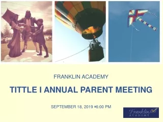 FRANKLIN ACADEMY TITTLE I ANNUAL PARENT MEETING SEPTEMBER 18, 2019  6:00 PM