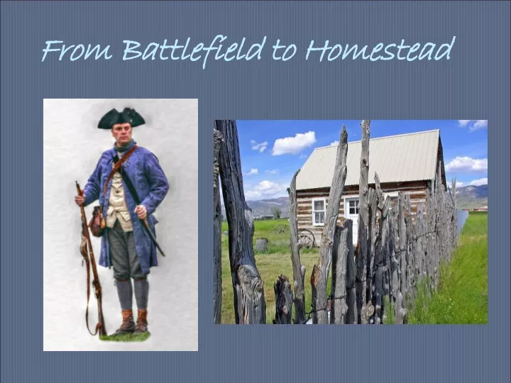 from battlefield to homestead