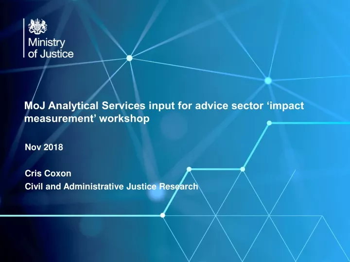 moj analytical services input for advice sector impact measurement workshop