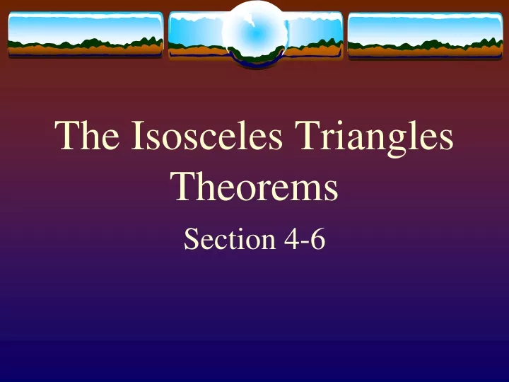 the isosceles triangles theorems