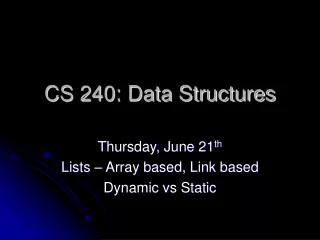 CS 240: Data Structures