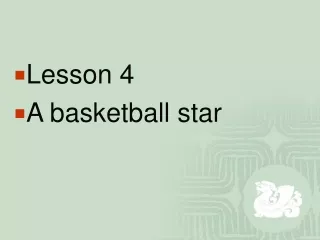 Lesson 4 A basketball star