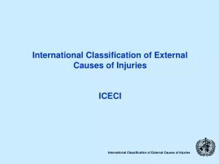 International Classification of External Causes of Injuries ICECI