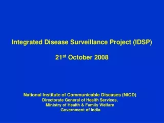 Integrated Disease Surveillance Project (IDSP) 21 st  October 2008