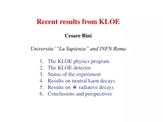Recent results from KLOE Cesare Bini Universita’ “La Sapienza” and INFN Roma