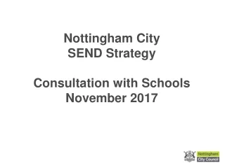 Nottingham City  SEND Strategy Consultation with Schools November 2017