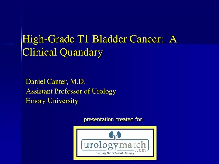 high grade t1 bladder cancer a clinical quandary