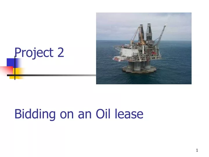 project 2 bidding on an oil lease