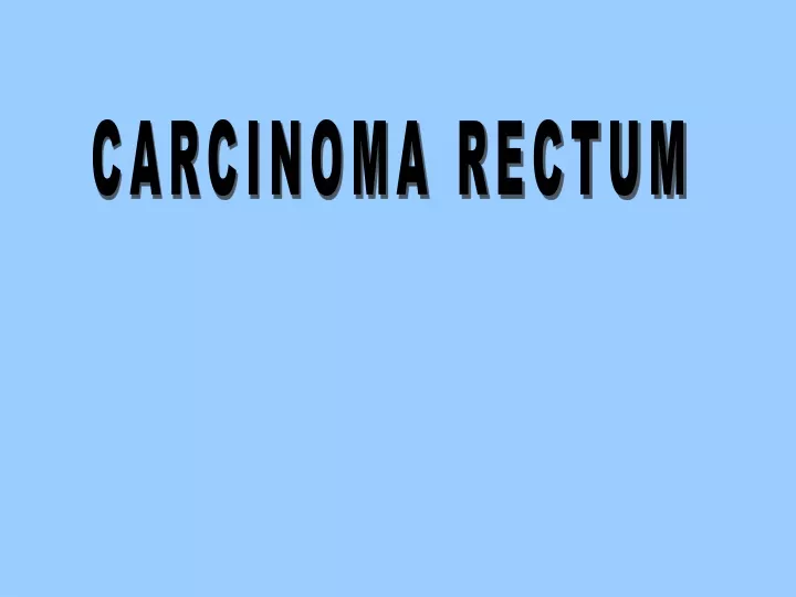 carcinoma rectum