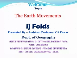 Topic  The Earth Movements i) Folds